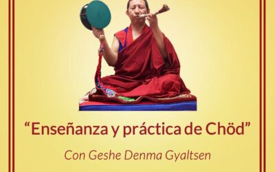 Ciclo de enseñanzas y prácticas de Chöd con Gueshe Denma